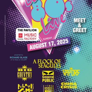 Meet & Greet @ The Pavilion at Toyota Music Factory Sun AUG 17, 2025